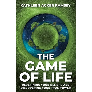 The Game of Life: Redefining Your Beliefs and Discovering Your True Power