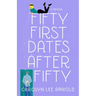 Fifty First Dates After Fifty: A Memoir