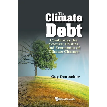 Climate Debt, The: Combining the Science, Politics and Economics of Climate Change