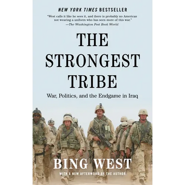 The Strongest Tribe: War, Politics, and the Endgame in Iraq