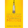Leading From the Middle: A Millennial & Gen Z's Guide to Church Leadership