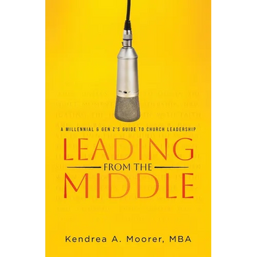Leading From the Middle: A Millennial & Gen Z's Guide to Church Leadership