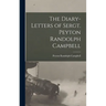 The Diary-Letters of Sergt. Peyton Randolph Campbell