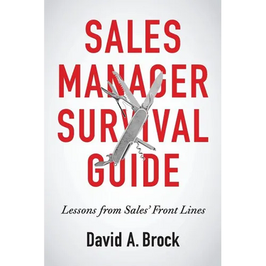 Sales Manager Survival Guide: Lessons From Sales' Front Lines