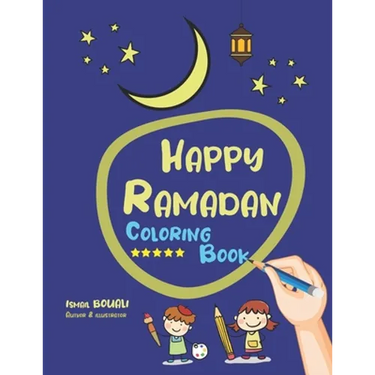 Happy Ramadan Coloring Book: Coloring Book For Toddler from 3 To 12 years, Get to know Ramadan the holy month and enjoy easy, simple, large colorin