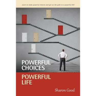 Powerful Choices, Powerful Life