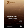 Metal Matrix Composites