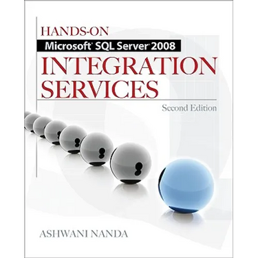 Hands-On Microsoft SQL Server 2008 Integration Services, Second Edition