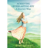 Achieving Everlasting Joy: A Journey-Map