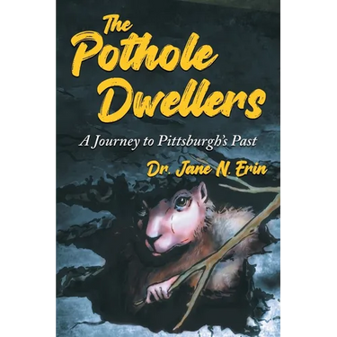 The Pothole Dwellers: A Journey to Pittsburgh's Past