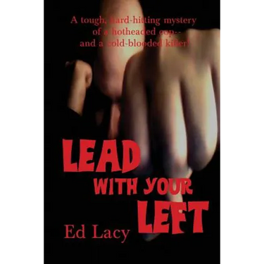 Lead With Your Left: A Hardboiled David Wintino Crime Novel
