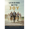 Leading with Joy: Unlocking potential and driving performance through inspiring leadership