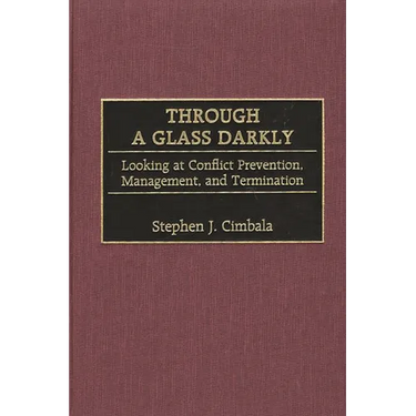 Through a Glass Darkly: Looking at Conflict Prevention, Management, and Termination