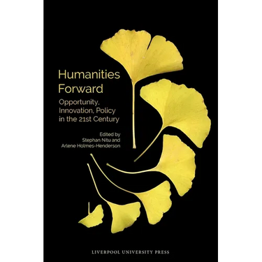 Humanities Forward: Opportunity, Innovation, Policy in the 21st Century
