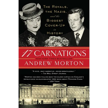 17 Carnations: The Royals, the Nazis, and the Biggest Cover-Up in History