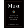 Must: Becoming the Person You Are Meant to Be