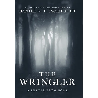 The Wringler: A Letter From Home: Book One of the MOBE Series
