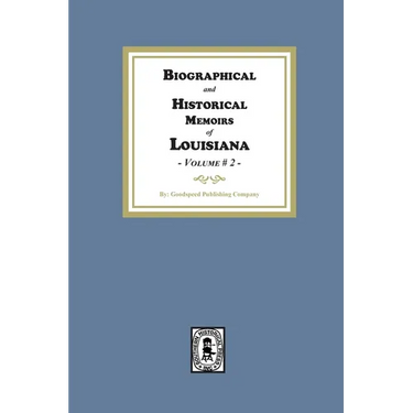 Biographical and Historical Memoirs of Louisiana, Volume #2