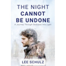 The Night Cannot Be Undone: A Journey Through Darkness Into Light