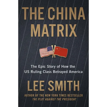 The China Matrix: The Epic Story of How Donald Trump Shattered a Deadly Pact