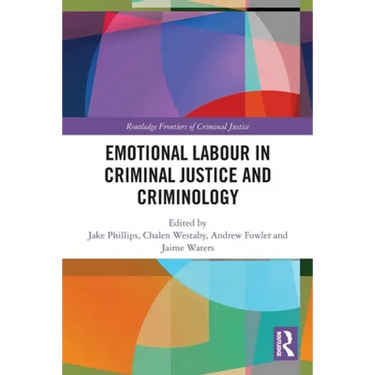 Emotional Labour in Criminal Justice and Criminology