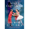 The Wind at My Back: Resilience, Grace, and Other Gifts from My Mentor, Raven Wilkinson