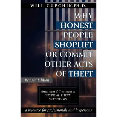 Why Honest People Shoplift or Commit Other Acts of Theft: Assessment and Treatment of 'Atypical Theft Offenders'