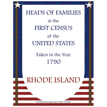 Heads of Families at the First Census of the United States Taken in the Year 1790: Rhode Island