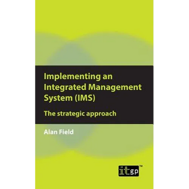 Implementing an Integrated Management System (IMS): The strategic approach
