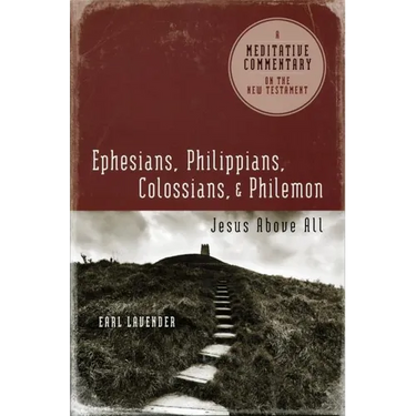 MC: Ephesians, Philippians, Colossians, Philemon: Jesus Above All