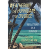 Weathering the Hurricane of Divorce: Reflections of a Survivor