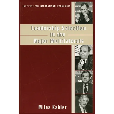 Leadership Selection in the Major Multilaterals