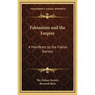Fabianism and the Empire: A Manifesto by the Fabian Society
