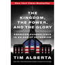 The Kingdom, the Power, and the Glory: American Evangelicals in an Age of Extremism