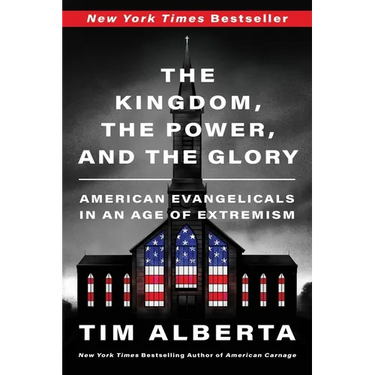 The Kingdom, the Power, and the Glory: American Evangelicals in an Age of Extremism