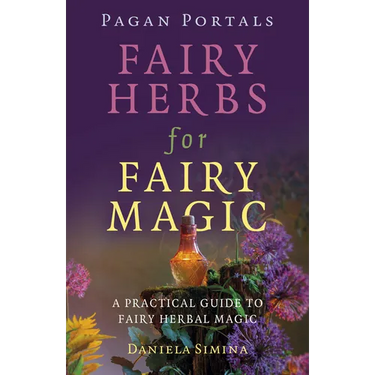 Pagan Portals - Fairy Herbs for Fairy Magic