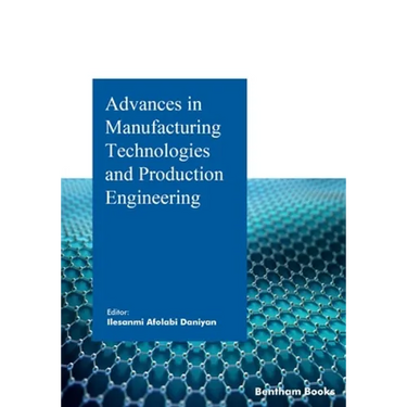 Advances in Manufacturing Technologies and Production Engineering