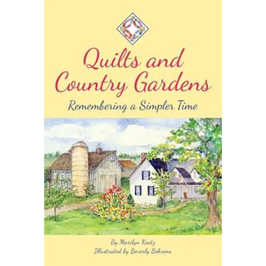 Quilts and Country Gardens: Remembering a Simpler Time