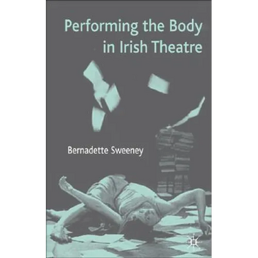 Performing the Body in Irish Theatre