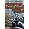 Common Objects of Love: Moral Reflection and the Shaping of Community; The 2001 Stob Lectures