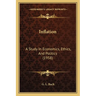 Inflation: A Study In Economics, Ethics, And Politics (1958)
