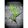 Broken and Whole: A Leader's Path to Spiritual Transformation