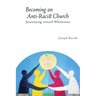Becoming an Anti-Racist Church: Journeying Toward Wholeness