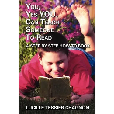 You, Yes You, Can Teach Someone to Read: A Step by Step How-To Book