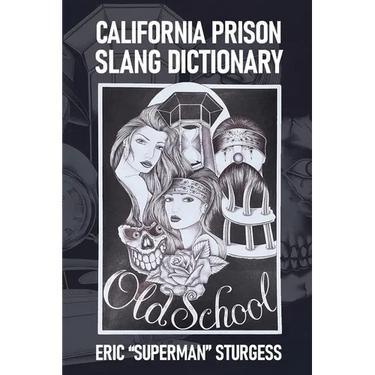 California Prison Slang Dictionary