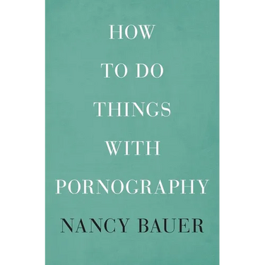 How to Do Things with Pornography