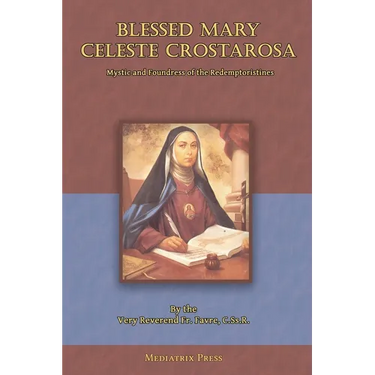 Blessed Mary Celeste Crostarosa: A Great Mystic of the Eighteenth Century