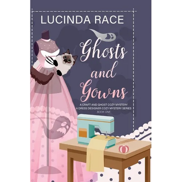 Ghosts & Gowns LP: A Craft and Ghost Cozy Mystery