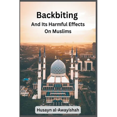 Backbiting and Its Harmful Effects on Muslims