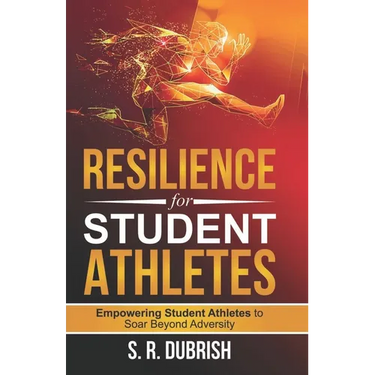 Resilience for Student Athletes: Empowering Student Athletes to Soar Beyond Adversity